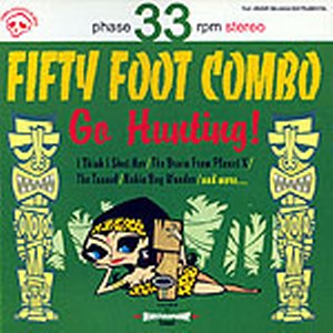 FIFTY FOOT COMBO<br>Go hunting