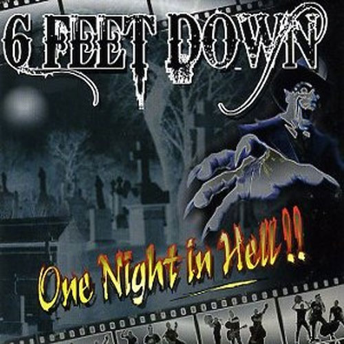 6 FEET DOWN : One night in hell