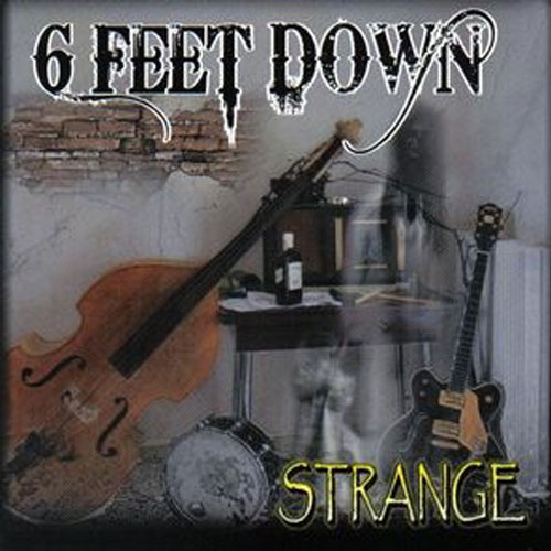 6 FEET DOWN : Strange