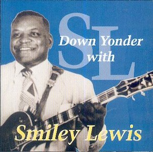 SMILEY LEWIS : Down Yonder With