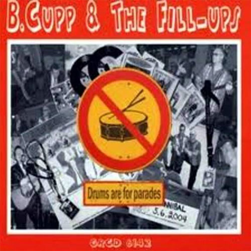 B.CUPP & THE FILL-UPS : Drums are for parades