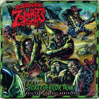 BLOODSUCKING ZOMBIES FROM OUTER SPACE : Toxic Terror Trax