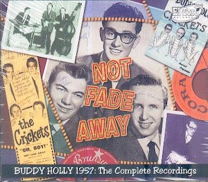 BUDDY HOLLY 1957 : THE COMPLETE RECORDINGS : Not Fade Away