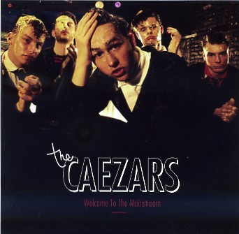CAEZARS, THE : Welcome To The Mainstream