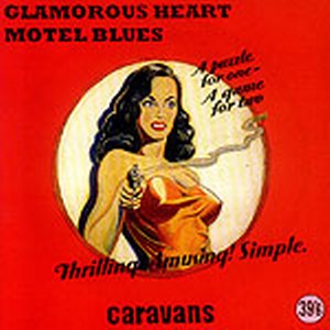 CARAVANS : Glamourous heart/Motel Blues