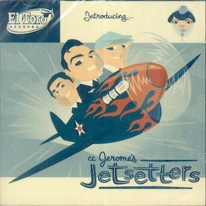 CC JEROME’S JETSETTERS : INTRODUCING