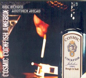 COSMIC COCKFISH JUKEBOX : ONE BEHIND ANOTHER AHEAD