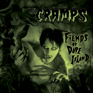CRAMPS, THE : FIENDS OF DOPE ISLAND
