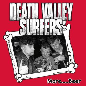 DEATH VALLEY SURFERS : More... Beer !