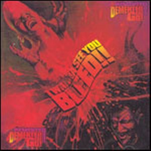 DEMENTED ARE GO : I wanna see you bleed