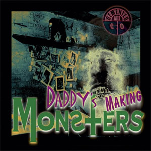 DEMENTED ARE GO : Daddy's making monsters