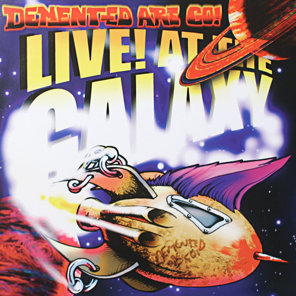 DEMENTED ARE GO : Live At The Galaxy