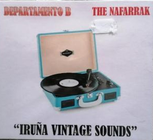 DEPARTAMENTO B/ THE NAFARRAK : Iruna Vintage Sounds