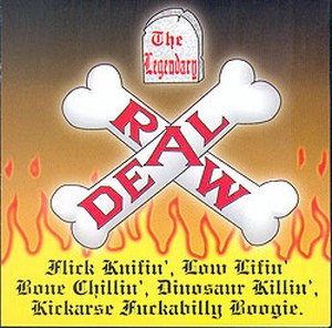 THE LEGENDARY RAW DEAL<br>Flick Knifin' Low ...