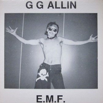 GG ALLIN : E.M.F.