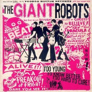 GIANT ROBOTS,THE : Too Young To Know Better. Too Hard To Care!