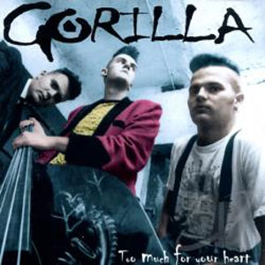 GORILLA : Too Much For Your Heart