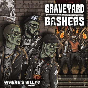 GRAVEYARD  BASHERS : Where's Billy?