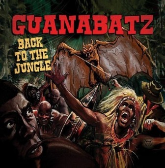 GUANA BATZ : Back To The Jungle