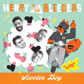 HENRY & THE BLEEDERS : Scooter Boy