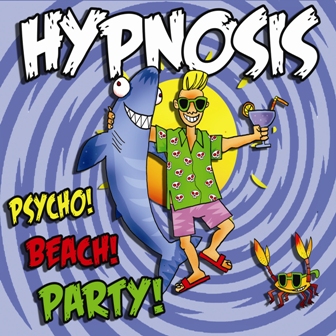 HYPNOSIS : Psycho ! Beach! Party!