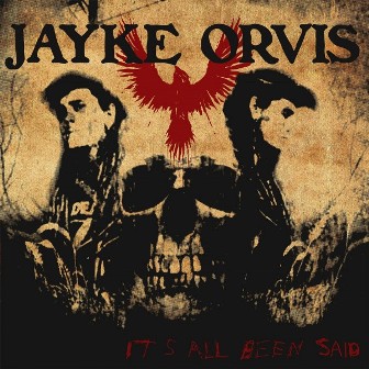 JAYKE ORVIS : Its All Been Said