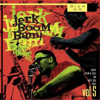 JERK BOOM BAM,THE : Volume 5