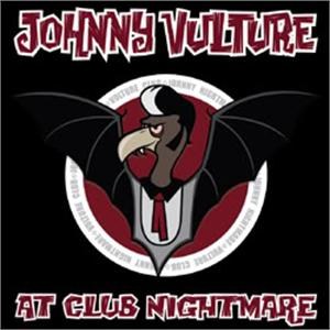 JOHNNY VULTURE : At Club Nightmare