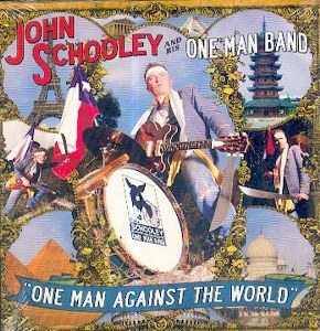 JOHN SCHOOLEY AND HIS ONE MAN BAND : One Man Against The World