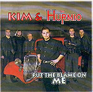 KIM & THE HURMIO : Put The Blame On ME