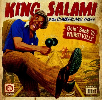KING SALAMI & THE CUMBERLAND THREE : Goin' Back To Wurstville