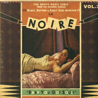 LA NOIR : Vol. 3 - Baby You Got Soul