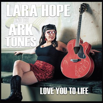 LARA HOPE AND THE ARK-TONES : Love You To life