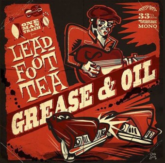 LEAD FOOT TEA : Grease & Oil