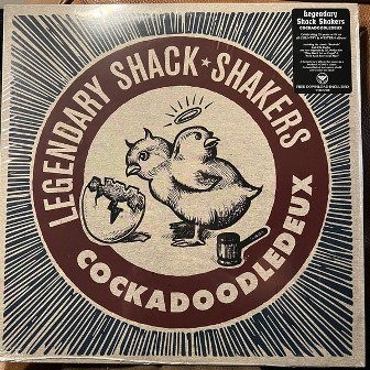LEGENDARY SHACK SHAKERS : Cockadoodledeux