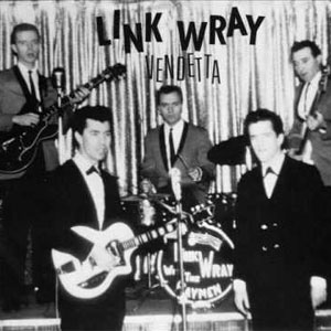 LINK WRAY & THE RAYMEN : Vendetta