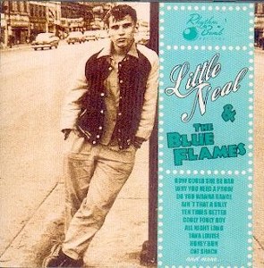 LITTLE NEAL & THE BLUE FLAMES : Little Neal & The Blue Flames