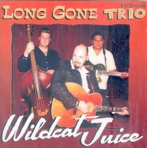 LONE GONE TRIO : WILDCAT JUICE