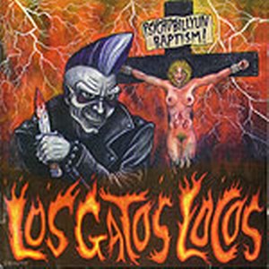 LOS GATOS LOCOS<br>Psychobilly baptism