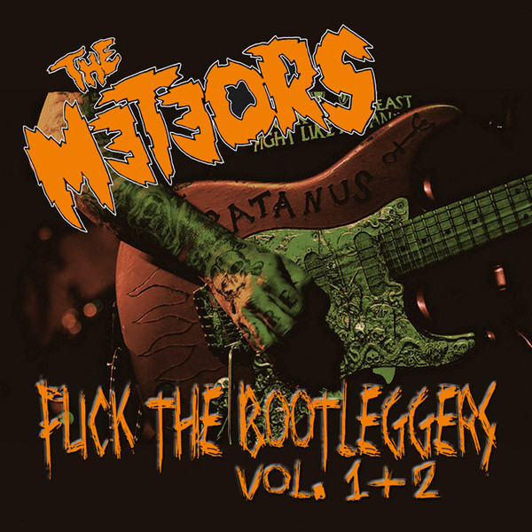 METEORS, THE : Fuck The Bootleggers Vol. 1 & 2