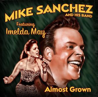 MIKE SANCHEZ AND HIS BAND feat.IMELDA MAY:ALMOST G