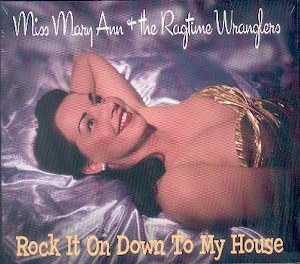MISS MARY ANN& THE RAGTIME WRANGLERS: ROCK IT...
