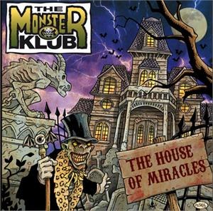 MONSTER KLUB,THE : The House Of Miracles