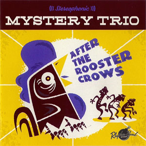 MYSTERY TRIO : After The Rooster Crows