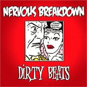 NERVOUS BREAKDOWN: DIRTY BEATS