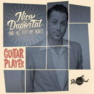 NICO DUPORTAL & HIS RHYTHM DUDES : Guitar Player