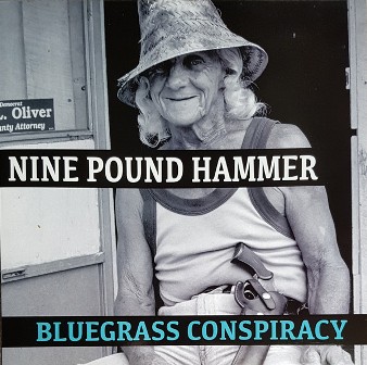 NINE POUND HAMMER : Bluegrass Conspiracy
