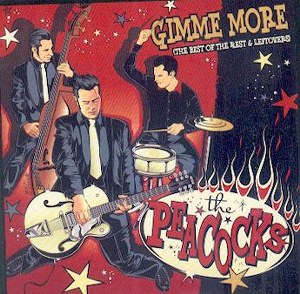 PEACOCKS, THE : Gimme More ( The best of the rest and leftovers )