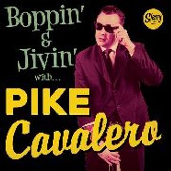 PIKE CAVALERO : Bopiin' & The Jivin' With...