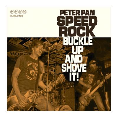PETER PAN SPEEDROCK : Buckle Up & Shove It